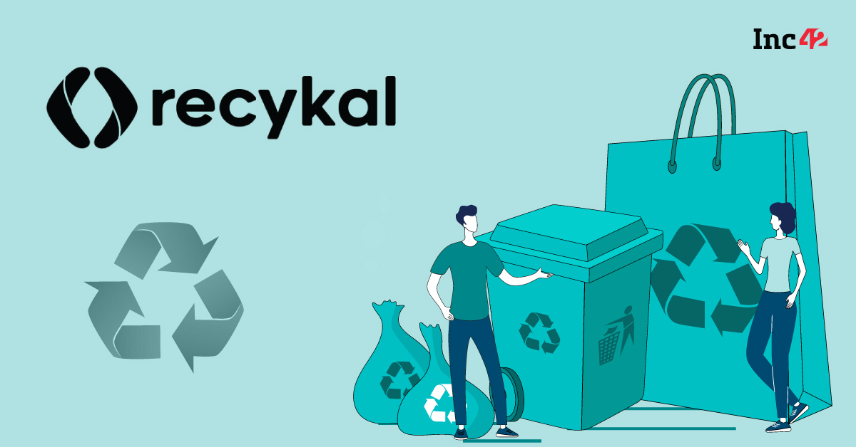 جولة Recykal البالغة $23 Mn تختبر توسع الاقتصاد الدائري